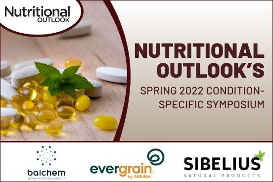 Nutritional Outlook’s Spring 2022 Condition-Specific Symposium 