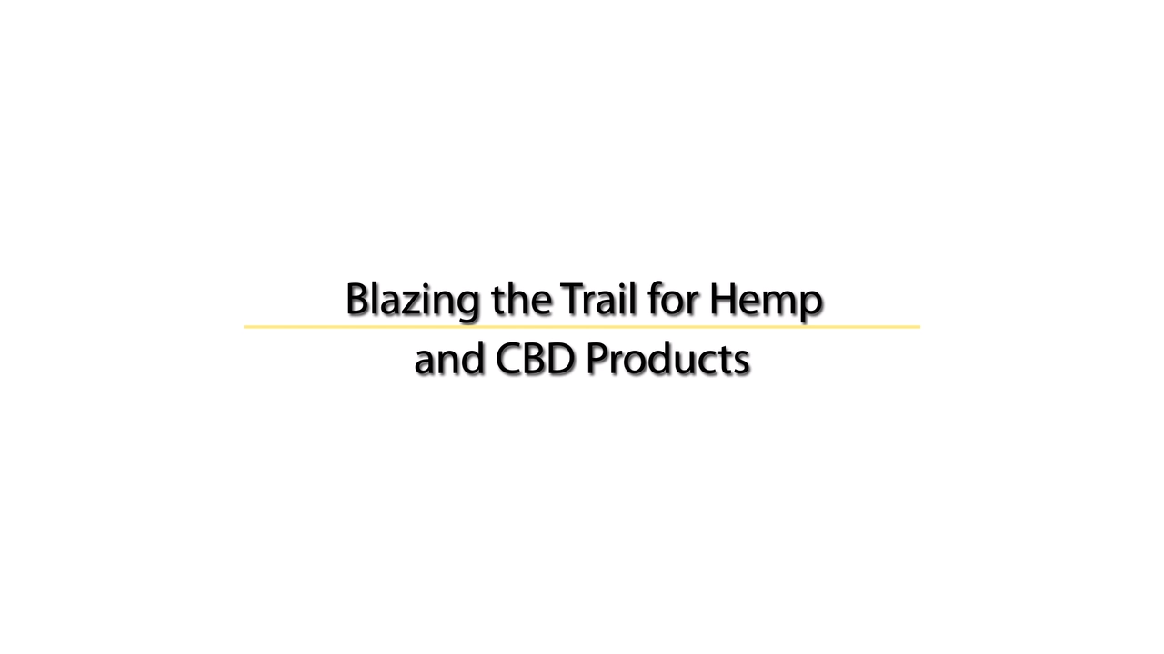 Blazing the Trail for Hemp and CBD Products