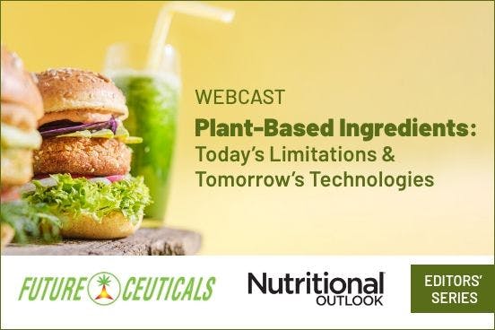 Plant-Based Ingredients: Today’s Limitations & Tomorrow’s Technologies