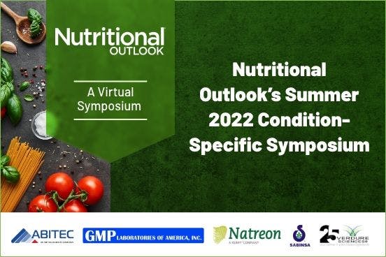 Nutritional Outlook’s Summer 2022 Condition-Specific Symposium 